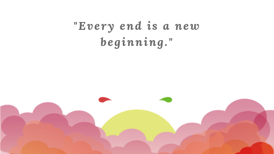 Every end is a new beginning quote