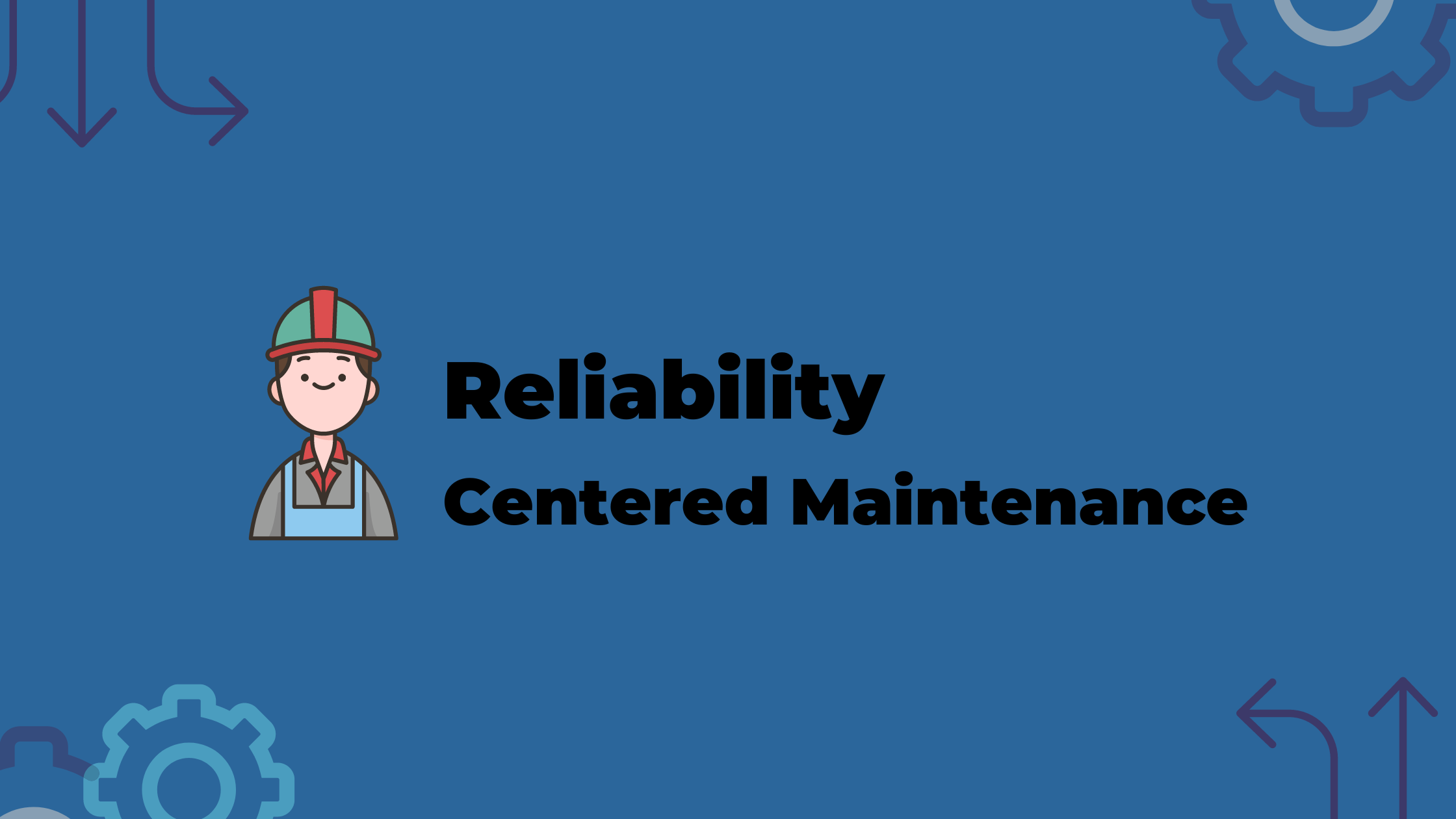 Reliability Centered Maintenance