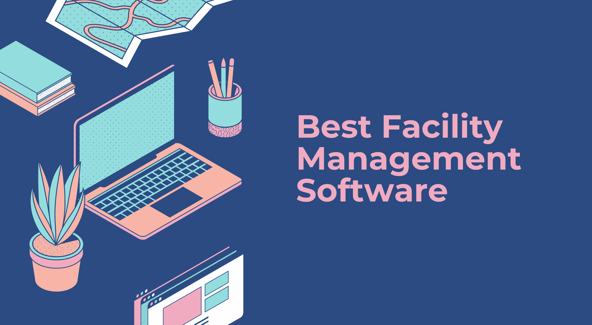 Best Facility Management Software in 2024 (UPDATED)