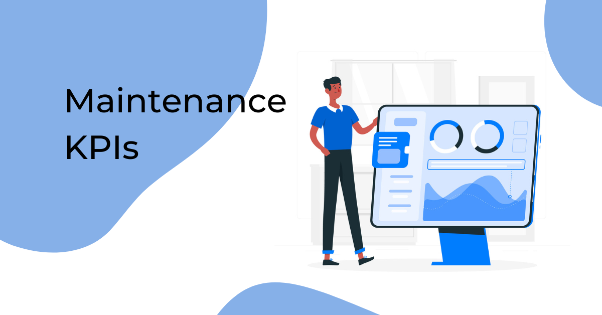 Maintenance KPIs: Common Metrics, How to Set & Measure Performance