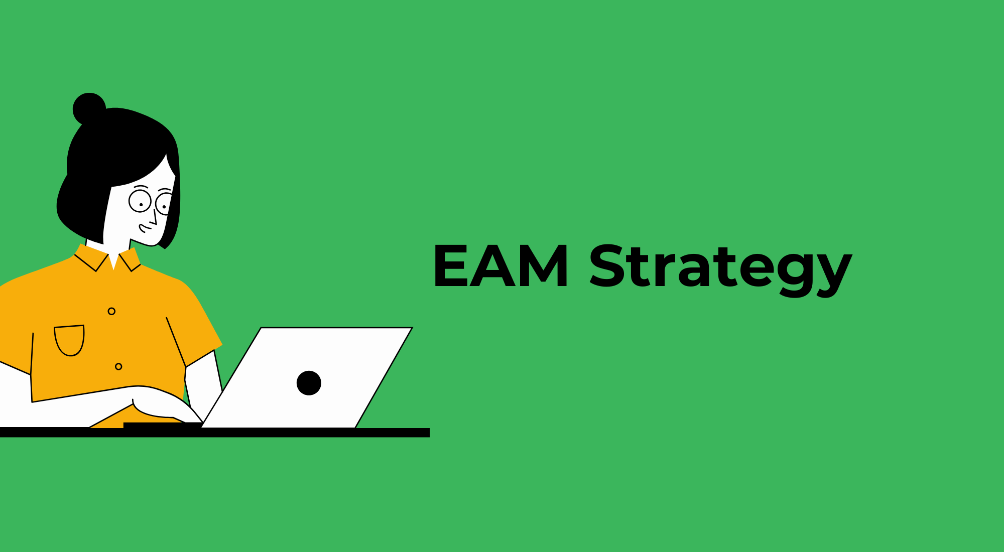 Effectively Achieving Org-Wide Unity With an EAM Strategy