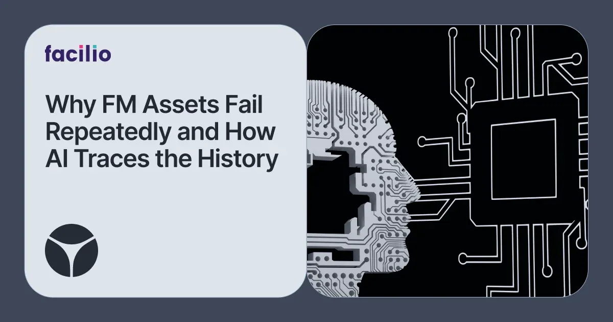 Why FM assets fail repeatedly and how AI traces maintenance history