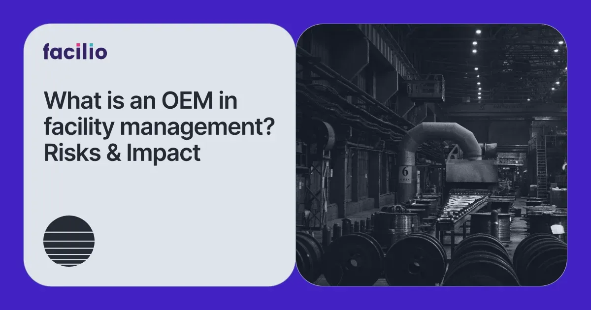 What is an OEM in Facility Management? Definition, Risks, and Lifecycle Impact