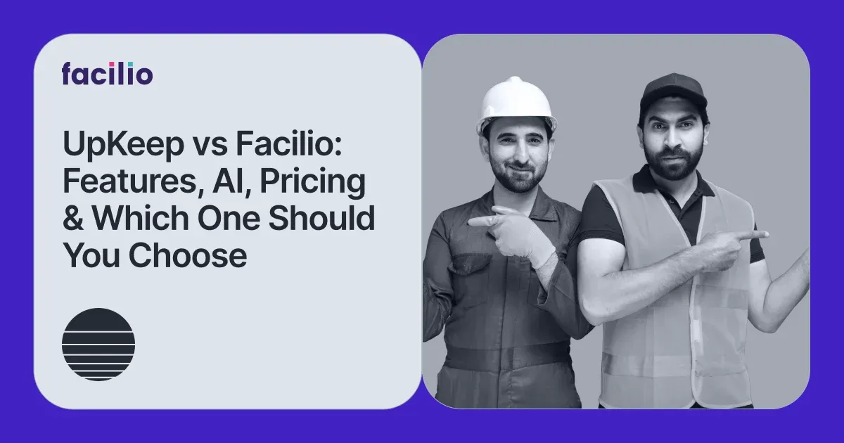 UpKeep vs Facilio: Features, AI, Pricing & Which One Should You Choose