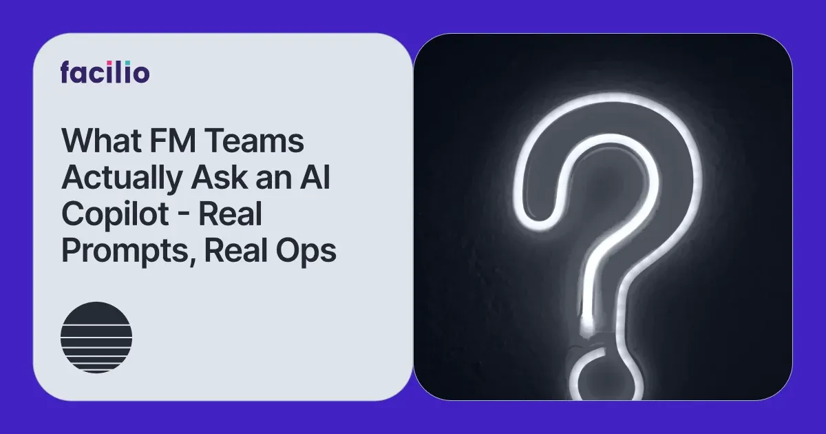 Inside the FM AI Copilot: Real Queries from Real Operations Teams Across 100+ Prompts