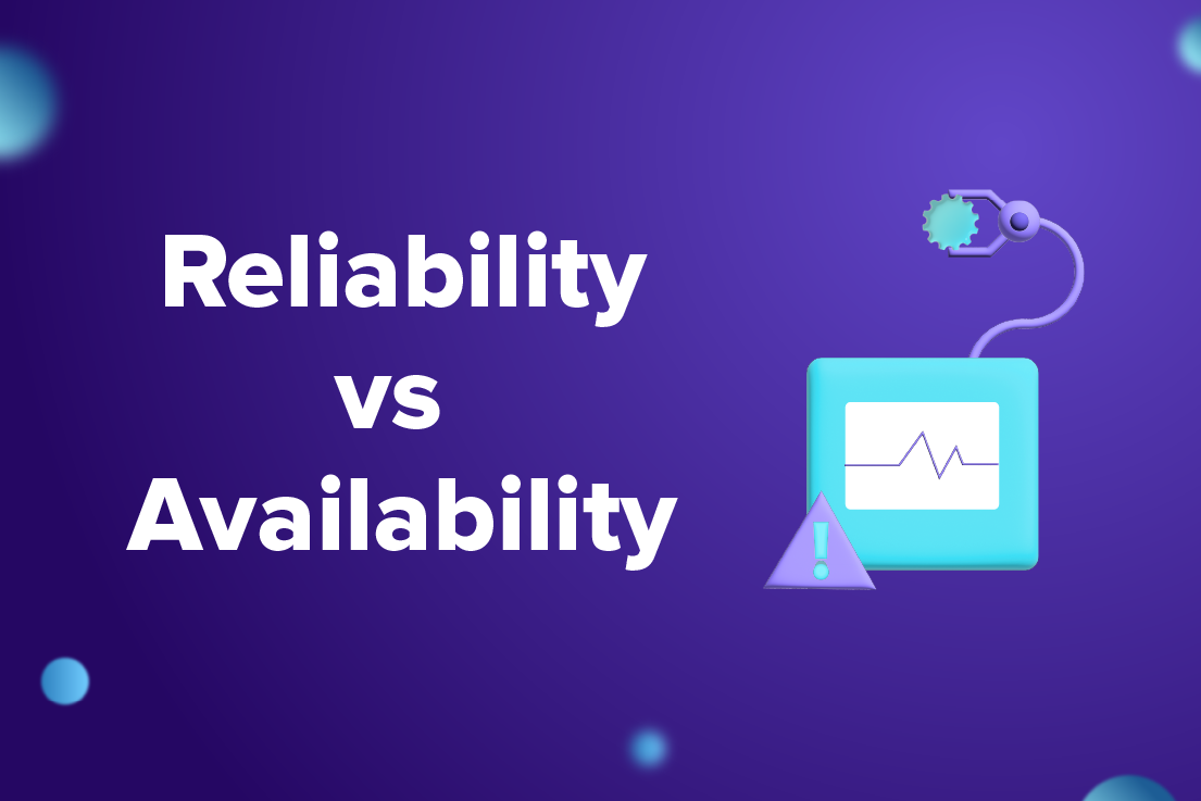 reliability-vs-availability-which-is-more-crucial