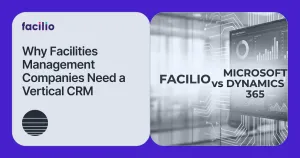 Facilio vs. Microsoft Dynamics 365: Why Facilities Management Companies Need a Vertical CRM