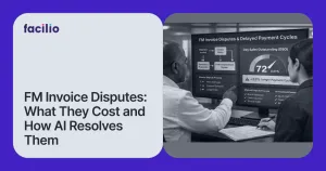 FM Invoice Disputes: What They Cost and How AI Resolves Them