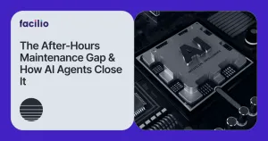 How Facility Teams are Using AI Voice Agents to Eliminate the After-hours Response Gap