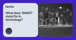 What Is Smart Technology in Facility Management?