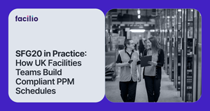 SFG20 in Practice: How UK Facilities Teams Build Compliant PPM Schedules