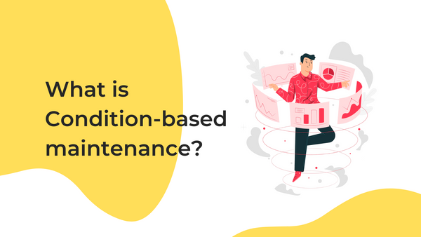 What is condition based maintenance? 