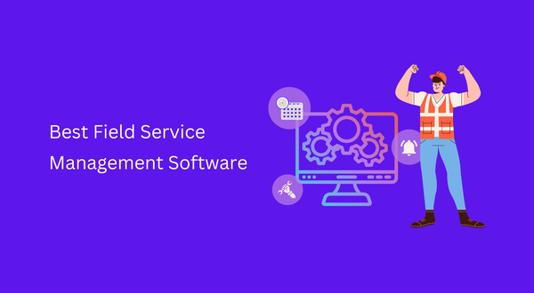 best field service management software in 2023