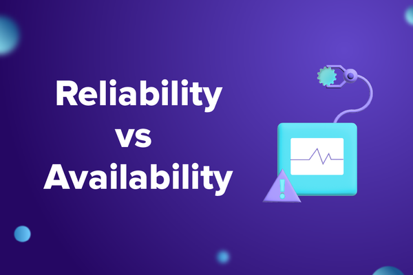 Reliability vs availability
