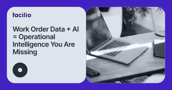 Facilio AI work order analytics revealing FM operational intelligence from CMMS data