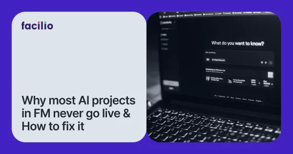 Why AI Projects in Facility Management Fail Before They Go Live And How to Fix It?