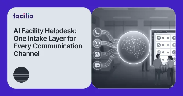 WhatsApp, Email, Phone, Web Chat: How AI Unifies Every Facility Service Request Channel