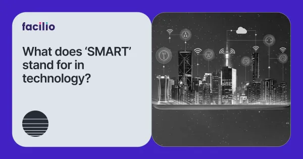 What Is Smart Technology in Facility Management?