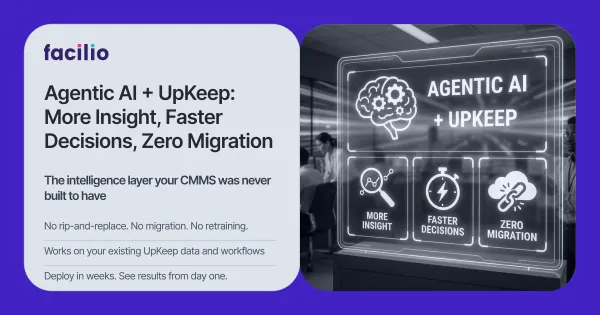 Agentic AI + UpKeep blog — showing the three outcomes: more insight, faster decisions, zero migration