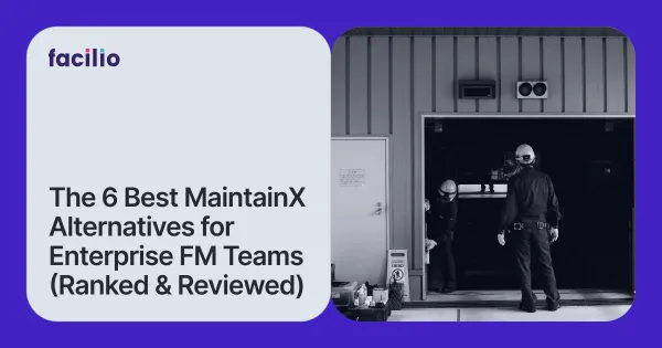 Image of a blog showing The 6 Best MaintainX CMMS Alternatives for Enterprise FM Teams