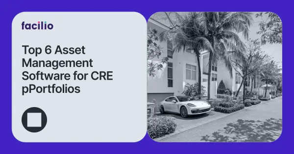 6 Best Asset Management Software for Commercial Real Estate 