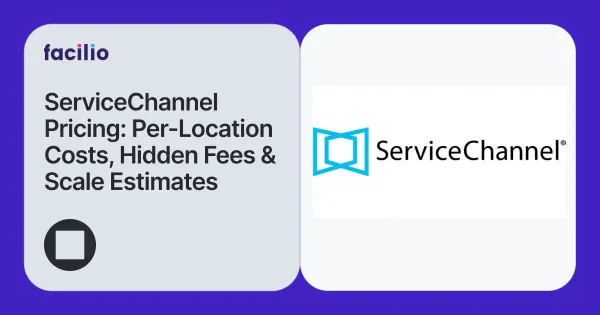 ServiceChannel Pricing Unpacked: Real Costs and What Multi-Site Operators Pay