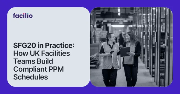 SFG20 in Practice: How UK Facilities Teams Build Compliant PPM Schedules