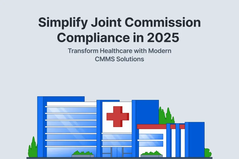 How Modern CMMS Simplifies Joint Commission Compliance in Healthcare