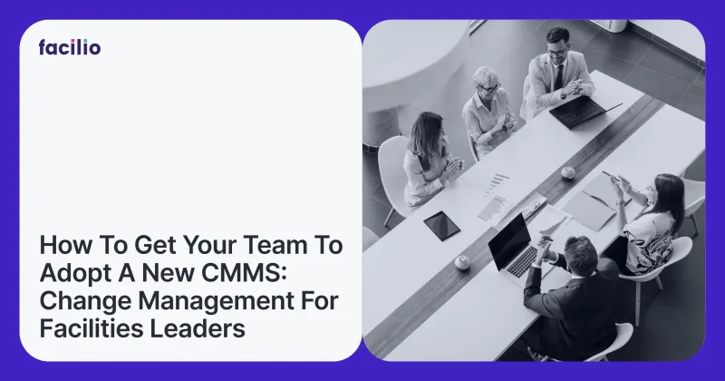 CMMS Change Management: How to Drive Team Adoption