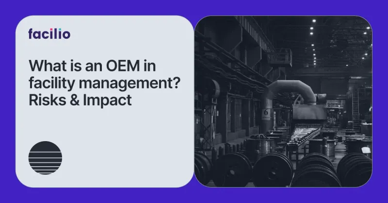 What is an OEM in Facility Management? Definition, Risks, and Lifecycle Impact
