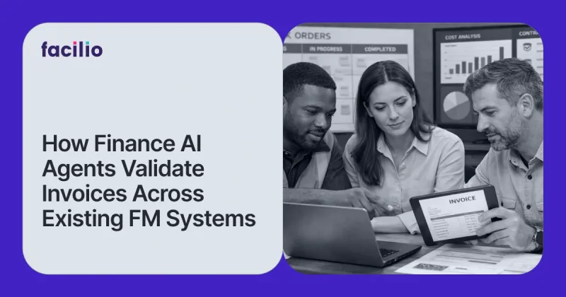 How Finance AI Agents Validate Invoices Across Existing FM Systems