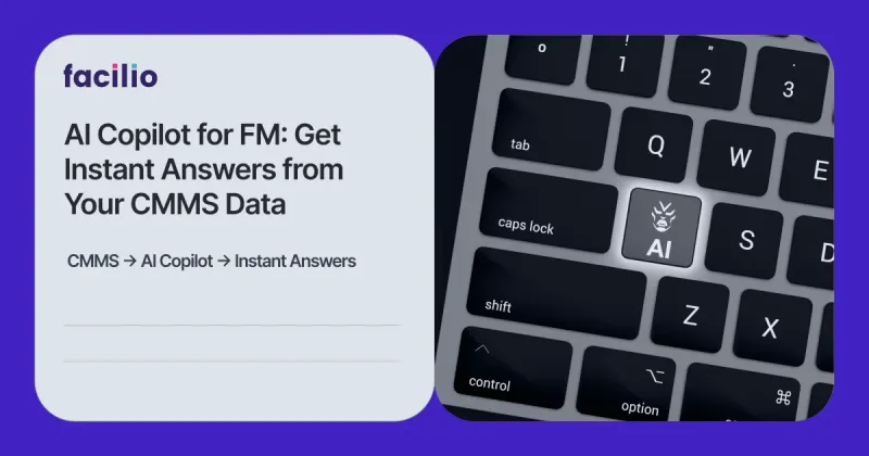 AI Copilot for Facilities Management: How to Get Instant Answers from Your CMMS Data