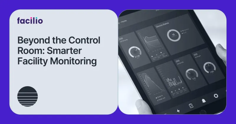 Beyond the Control Room: How Remote Monitoring Is Reshaping Modern Facility Operations