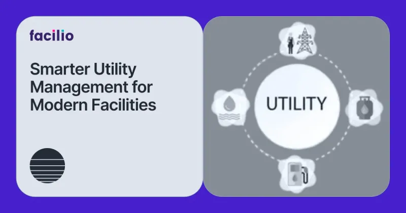 Why Utility Management Is the Next Big Efficiency Lever for Modern Facilities