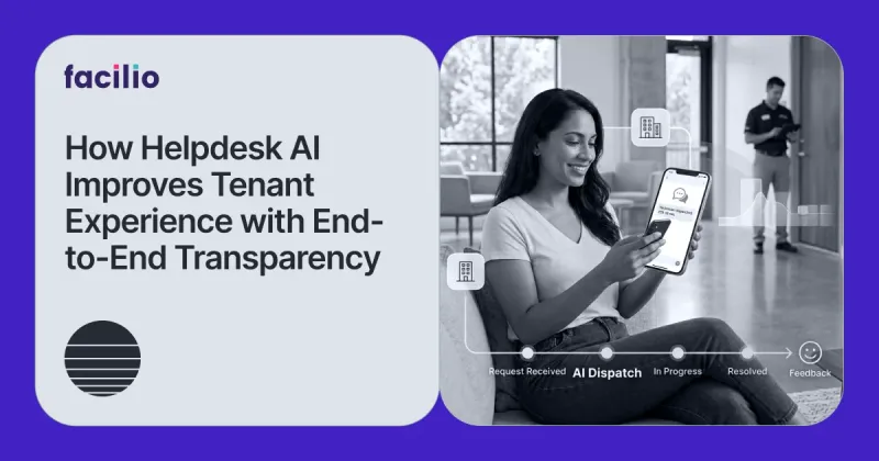 Beyond Response Time: How AI Closes the Full Facility Service Loop for Better Tenant Outcomes