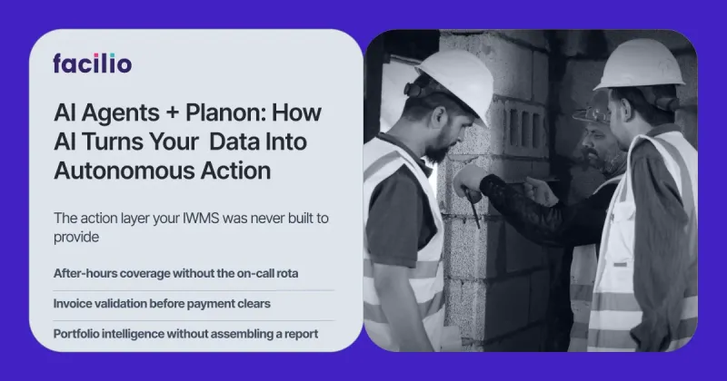 Facilio Atom + Planon: How Agentic AI Turns Your CAFM/IWMS Data Into Autonomous Action