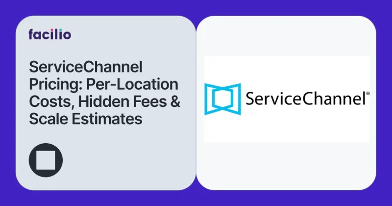 ServiceChannel Pricing: Real Costs, Hidden Fees & What Users Actually Pay