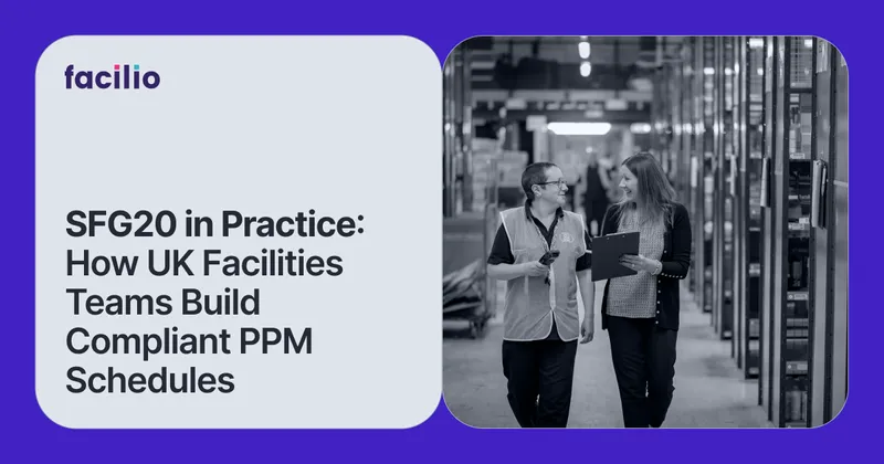 SFG20 in Practice: How UK Facilities Teams Build Compliant PPM Schedules