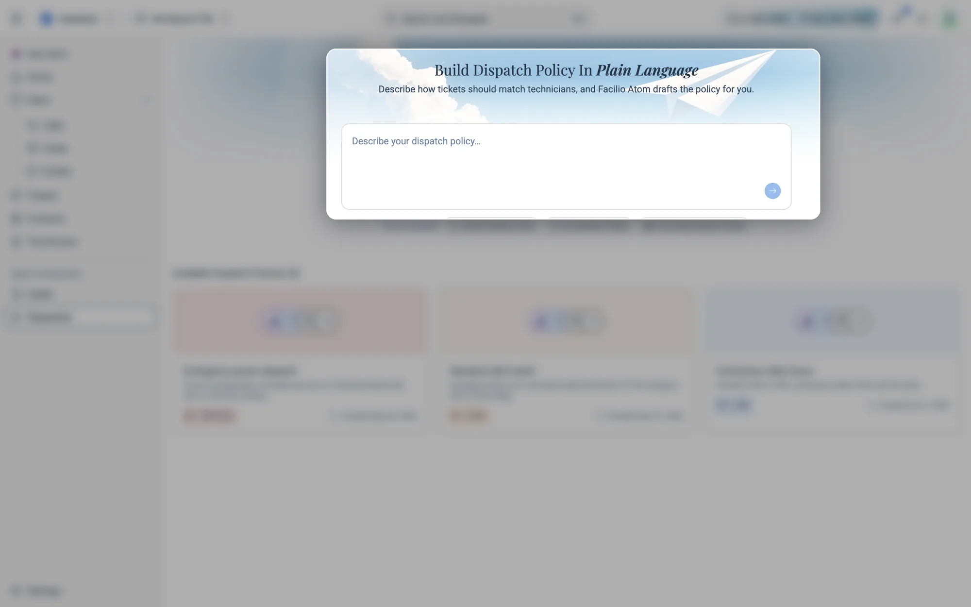 Build Dispatch Policy In Plain Language: describe how tickets should reach technicians, in your own words.