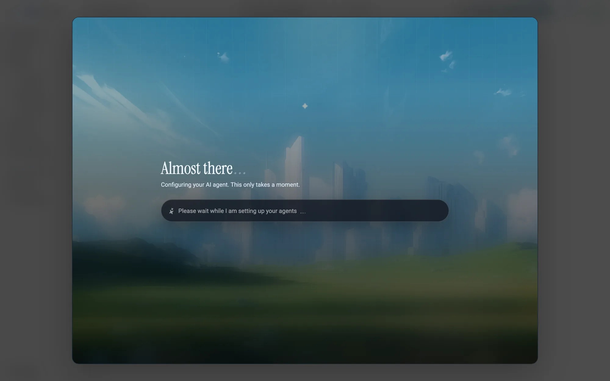 Almost there… Your AI agent is being set up.