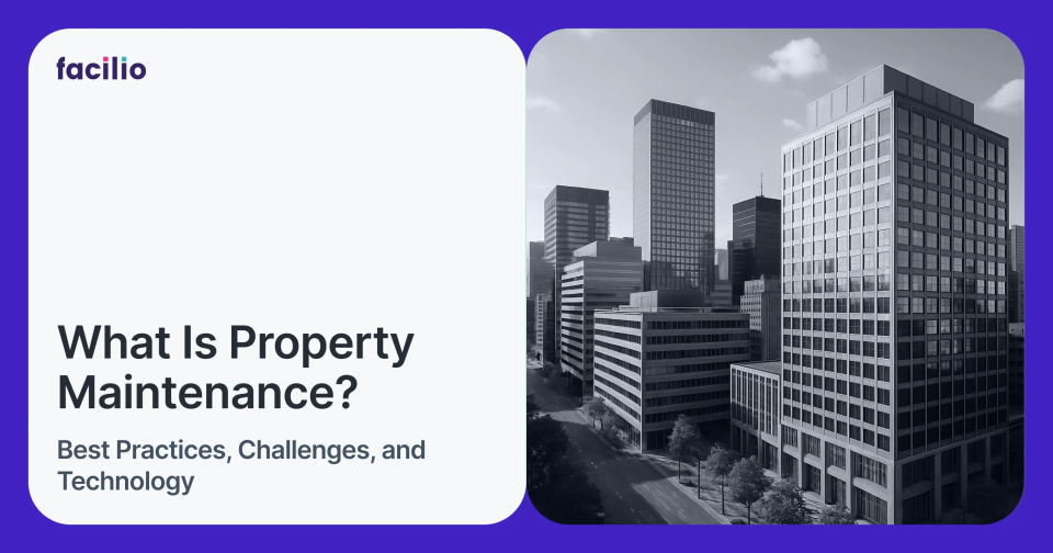 Guide to Property Maintenance: Best Practices, Challenges, and Technology