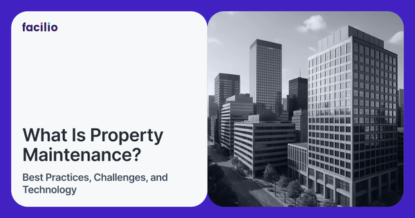 Guide to Property Maintenance: Best Practices, Challenges, and Technology