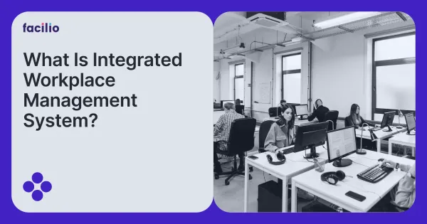 What is IWMS Software: Definition, Key Features & Benefits