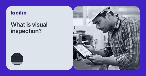 What is visual inspection in maintenance?