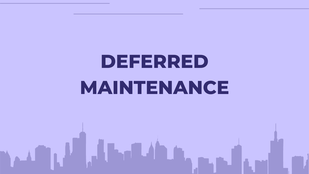 Deferred Maintenance